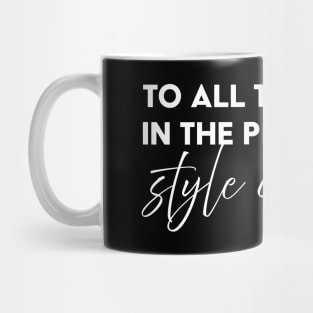 To all the ladies in the place with style & Grace Mug